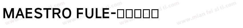 Maestro Fule字体转换